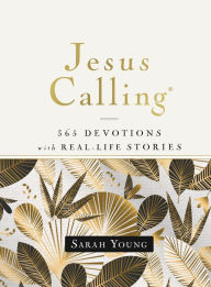 Title: Jesus Calling, 365 Devotions with Real-Life Stories, Author: Sarah Young