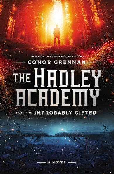 the Hadley Academy for Improbably Gifted: A Novel