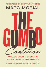 Title: The Gumbo Coalition: 10 Leadership Lessons That Help You Inspire, Unite, and Achieve, Author: Marc Morial