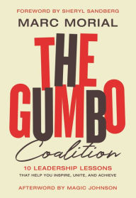 The Gumbo Coalition: 10 Leadership Lessons That Help You Inspire, Unite, and Achieve