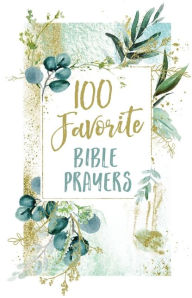 Title: 100 Favorite Bible Prayers, Author: Thomas Nelson Gift Books