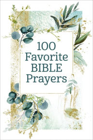 Title: 100 Favorite Bible Prayers, Author: Thomas Nelson
