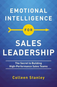 Electronic books for downloading Emotional Intelligence for Sales Leadership: The Secret to Building High-Performance Sales Teams