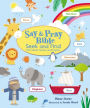 Say and Pray Bible: Seek and Find First Words, Stories, and Prayers