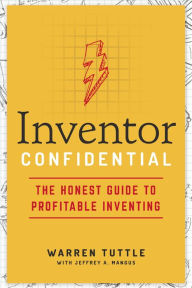 Download pdf textbooks online Inventor Confidential: The Honest Guide to Profitable Inventing (English Edition) 