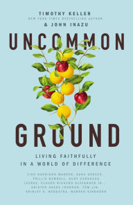 Free adio books downloads Uncommon Ground: Living Faithfully in a World of Difference 9781400219605 in English by Thomas Nelson, Timothy Keller, John D. Inazu iBook FB2