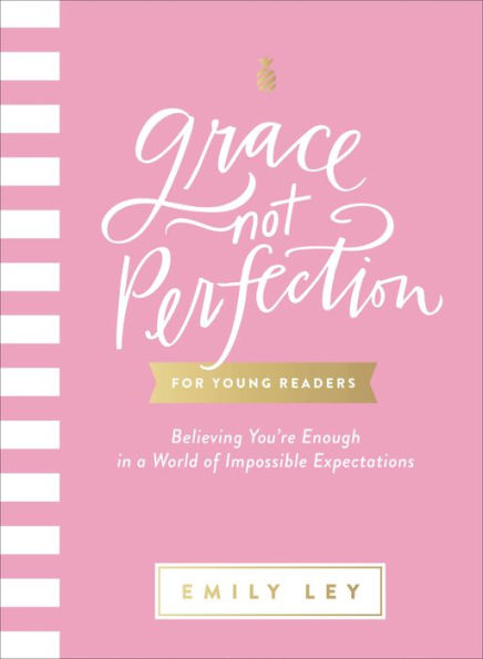 Grace, Not Perfection for Young Readers: Believing You're Enough in a World of Impossible Expectations