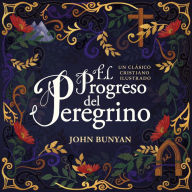 Ebooks pdf gratis download deutsch El progreso del peregrino: Un clasico cristiano ilustrado