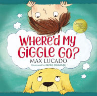 Search and download books by isbn Where'd My Giggle Go? by Max Lucado, Sarah Jennings English version 9781400220687