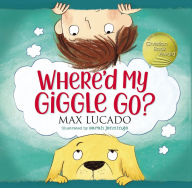 Title: Where'd My Giggle Go?, Author: Max Lucado