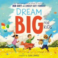 Title: Dream Big for Kids, Author: Bob Goff