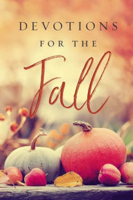 Free ebooks download torrents Devotions for the Fall CHM MOBI 9781400221271 by Thomas Nelson English version