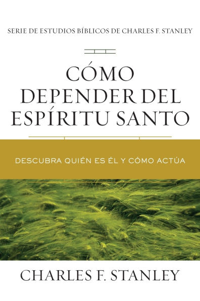 cómo depender del Espíritu Santo: Descubra quién es Él y actúa