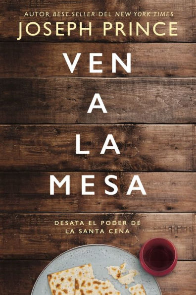 Ven a la mesa: Desata el poder de Santa Cena