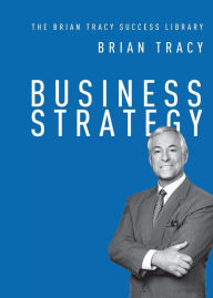 Title: Business Strategy, Author: Brian Tracy