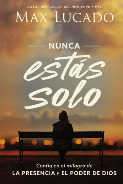 Nunca estás solo: Confía en el milagro de la presencia y el poder de Dios (You Are Never Alone: Trust in the Miracle of God's Presence and Power)