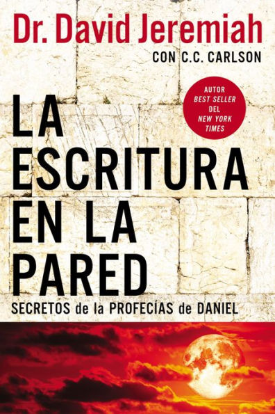 la escritura en pared: Secretos de las profecías Daniel