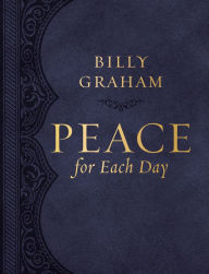 Free ebook download forum Peace for Each Day (Large Text Leathersoft) by Billy Graham 