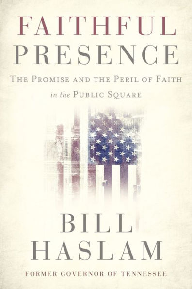 Faithful Presence: the Promise and Peril of Faith Public Square