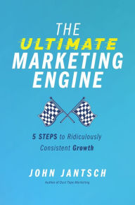 Download ebooks for ipod The Ultimate Marketing Engine: 5 Steps to Ridiculously Consistent Growth iBook