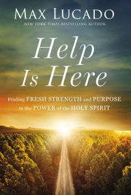 Help Is Here: Facing Life's Challenges with the Power of the Spirit
