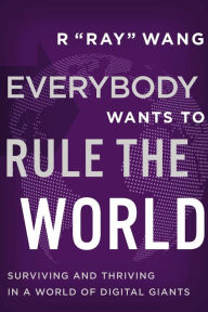 Read downloaded ebooks on android Everybody Wants to Rule the World: Surviving and Thriving in a World of Digital Giants