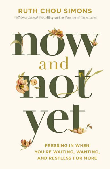 Now and Not Yet: Pressing When You're Waiting, Wanting, Restless for More