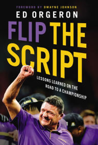Google book download rapidshare Flip the Script: Lessons Learned on the Road to a Championship (English Edition) by Ed Orgeron 9781400225187