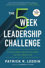 Best free ebook download forum The Five-Week Leadership Challenge: 35 Action Steps to Become the Leader You Were Meant to Be by  (English Edition) 9781400225309