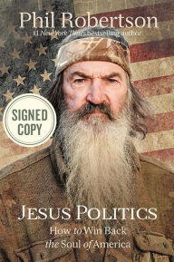 Download free textbooks for ipad Jesus Politics: How to Win Back the Soul of America CHM PDB DJVU by Phil Robertson