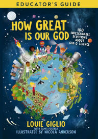 Title: How Great Is Our God Educator's Guide: 100 Indescribable Devotions About God and Science, Author: Louie Giglio