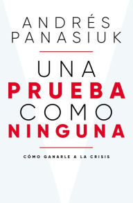 Electronics data book download Una prueba como ninguna: Como ganarle a la crisis (English Edition) 9781400226009 by Andres Panasiuk MOBI iBook