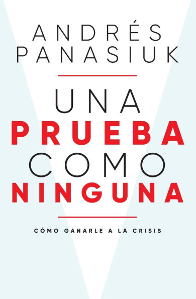 Una prueba como ninguna: Cómo ganarle a la crisis