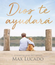 Title: Dios te ayudará, Author: Max Lucado