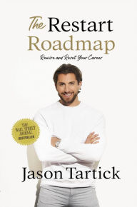 Title: The Restart Roadmap: Rewire and Reset Your Career, Author: Jason Tartick