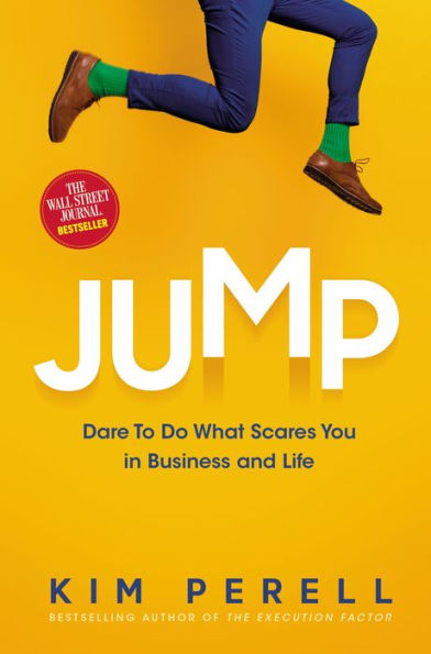 Jump: Dare to Do What Scares You in Business and Life