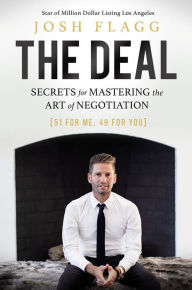 Free online book download The Deal: Secrets for Mastering the Art of Negotiation 9781400230433 by Josh Flagg, Josh Flagg (English literature)