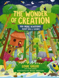 Title: The Wonder of Creation: 100 More Devotions About God and Science, Author: Louie Giglio