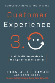 Title: Customer Experience 3.0: High-Profit Strategies in the Age of Techno Service, Author: John Goodman