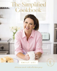 Ebooks download for free pdf The Simplified Cookbook: Delicious Meals with Effortless Prep (English literature) 9781400231362