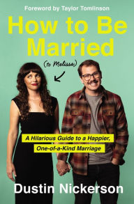 Epub books download rapidshare How to Be Married (to Melissa): A Hilarious Guide to a Happier, One-of-a-Kind Marriage (English literature)