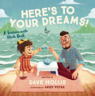 Ebook free download forums Here's to Your Dreams!: A Teatime with Noah Book 9781400231751 by Arief Putra, Dave Hollis, Arief Putra, Dave Hollis FB2 PDB (English literature)