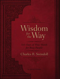 Title: Wisdom for the Way, Large Text Leathersoft: 365 Days of Wise Words for Busy People, Author: Charles R. Swindoll