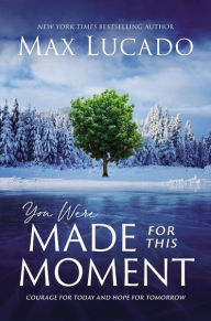 Free ebook pdf file download You Were Made for This Moment: Courage for Today and Hope for Tomorrow