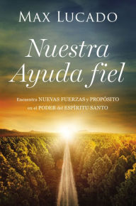 Title: La ayuda está aquí: Enfrenta los desafíos de la vida con el poder del Espíritu, Author: Max Lucado