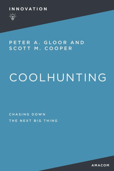 Coolhunting: Chasing Down the Next Big Thing