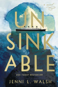 Title: Unsinkable, Author: Jenni L Walsh