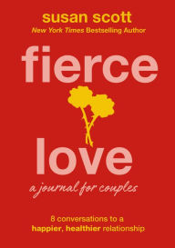 Google books pdf downloader online Fierce Love: A Journal for Couples: 8 Conversations to a Happier, Healthier Relationship in English