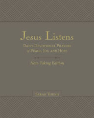 Download google books forum Jesus Listens Note-Taking Edition, Leathersoft, Gray, with Full Scriptures: Daily Devotional Prayers of Peace, Joy, and Hope by Sarah Young, Sarah Young