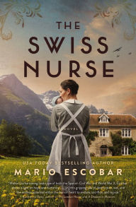 Title: The Swiss Nurse, Author: Mario Escobar